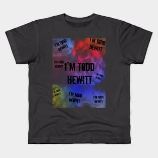 I'm Tood Hewitt Thoughts Kids T-Shirt